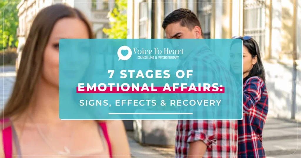 7 Stages of Emotional Affairs: Signs, Effects & Recovery